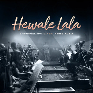 Dengarkan Hewale Lala (Symphonic Version) lagu dari Symphonic Music dengan lirik