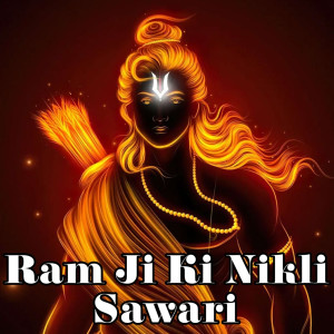 Album Ram Ji Ki Nikli Sawari from Akshay Yadav