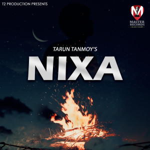 Dengarkan lagu Nixa nyanyian Tarun Tanmoy dengan lirik