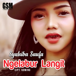 收聽Syahiba Saufa的Nglabur Langit歌詞歌曲