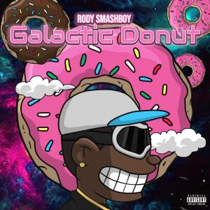 Album GALACTIC DONUT (Explicit) from Rody Smashboy