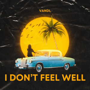 Listen to I don't feel well song with lyrics from VandL