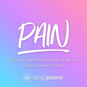 Dengarkan lagu Pain (Originally Performed by Nessa Barrett) (Piano Karaoke Version) nyanyian Sing2Piano dengan lirik