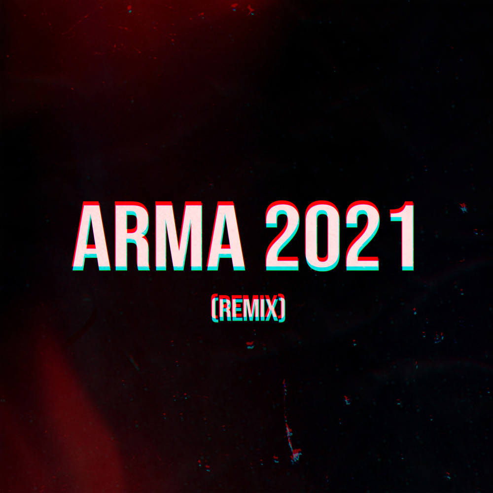 Arma 2021 (Remix) (Explicit)