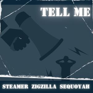 收聽Shady Manila Records的Tell Me (feat. Steamer, Zigzilla & Sequoyah Faulk) (Explicit)歌詞歌曲