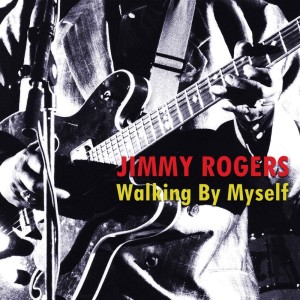 Jimmy Rogers的專輯Walking By Myself