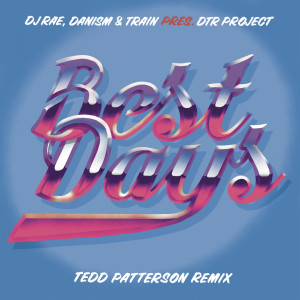 Album Best Days (Tedd Patterson Remix) oleh DJ Rae