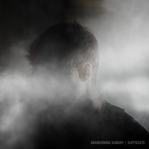 Abandoning Sunday的专辑Suffocate