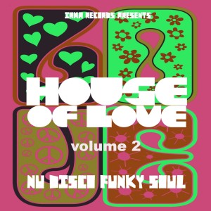 IRMA Records的專輯HOUSE OF LOVE (Nu Disco, Funky & Soul VOLUME 2)
