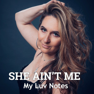 Listen to She Ain't Me song with lyrics from MY LUV NOTES