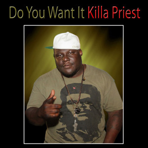 Dengarkan Do You Want It lagu dari Killah Priest dengan lirik