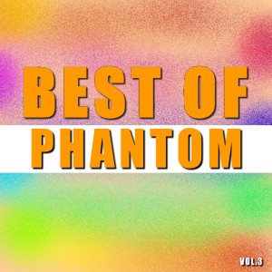 Phantoms的专辑Best of phantom (Vol.3)