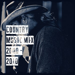 Album Country Music Mix 2000 - 2010 from Various Artists