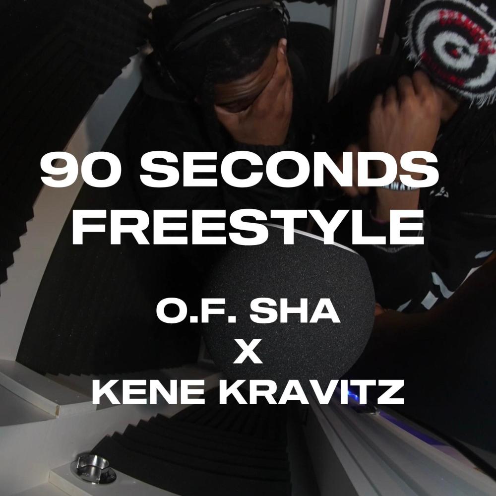 90 SECONDS FREESTYLE (feat. O.F Sha & Kene Kravitz) (Explicit)