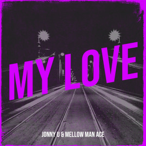 Album My Love (Explicit) from Mellow Man Ace