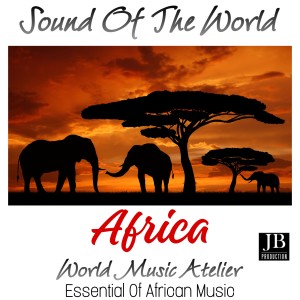 World Music Atelier的專輯Sound Of The World Africa (Essential Of African Music)