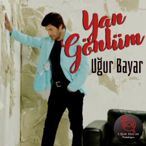 Listen to Yan Gönlüm song with lyrics from Ugur Bayar