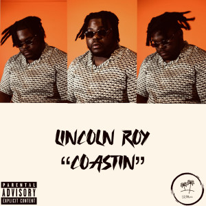 Listen to Coastin (Explicit) song with lyrics from Lincoln  Roy