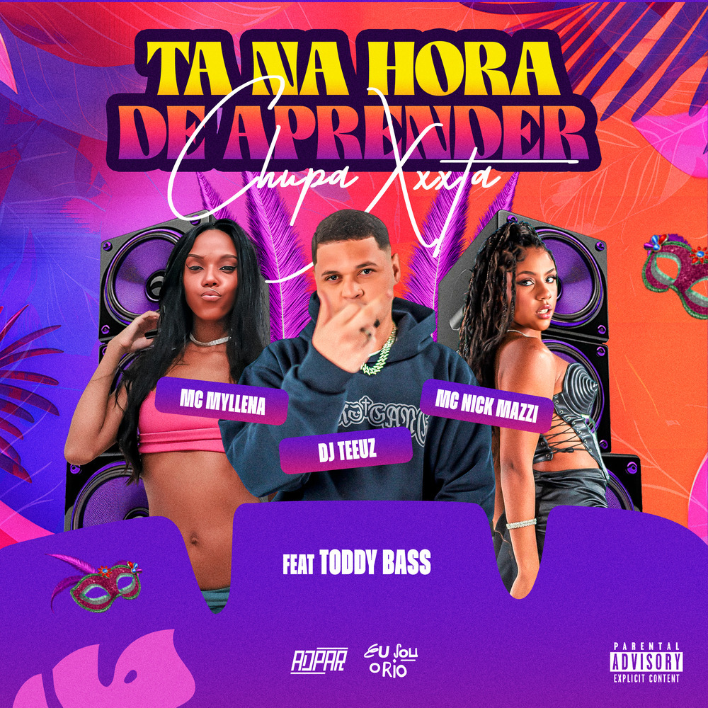 TÁ NA HORA - DJ TEEUZ - MC MYLLENA - NIC MAZZY (Explicit)