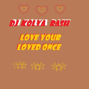 Album Love Your Loved Once oleh Dj Kolya Rash