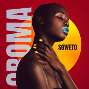收聽Soweto的Oroma歌詞歌曲