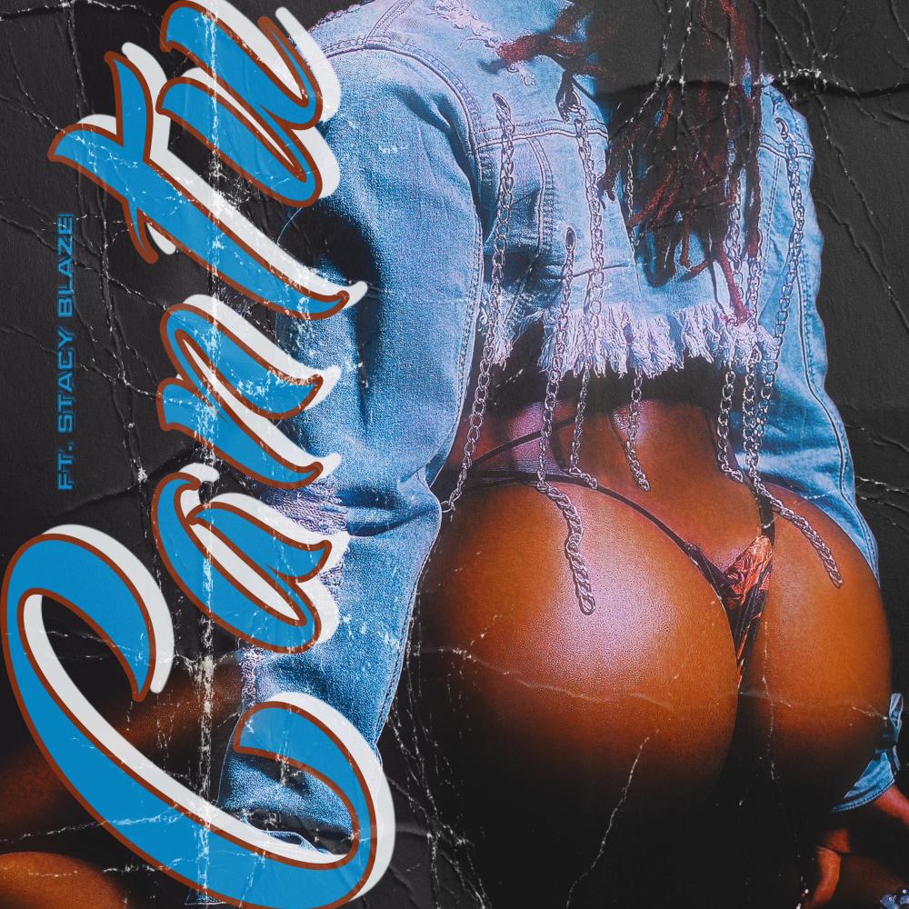 Cantu (feat. Stacy Blaze) (Explicit)