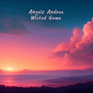 Listen to Wicked Game song with lyrics from Angelo Andrea