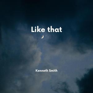 Kenneth Smith的專輯Like that