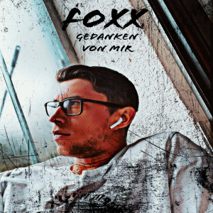 Foxx的專輯Gedanken Von Mir