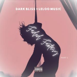 Dark Bliss的专辑Faded Fantasy, Pt. 1 (Explicit)