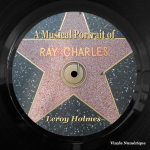 Leroy Holmes的專輯A Musical Portrait of Ray Charles