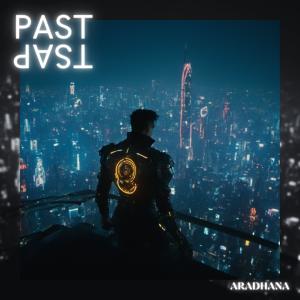 收听Aradhana的PAST歌词歌曲