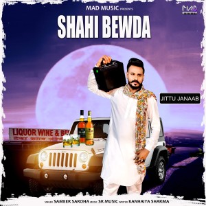 Dengarkan lagu Shahi Bewda nyanyian Sameer Saroha dengan lirik