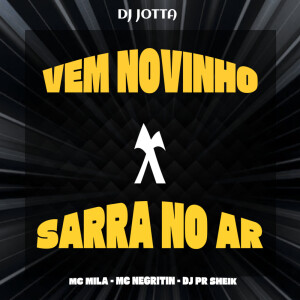 VEM NOVINHO X SARRA NO AR (Explicit) dari MC Negritin