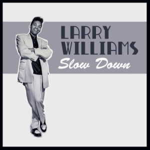 ดาวน์โหลดและฟังเพลง Slow Down พร้อมเนื้อเพลงจาก Larry Williams