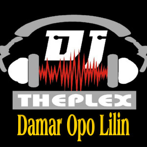 收聽DJ Theplex的Damar Opo Lilin歌詞歌曲