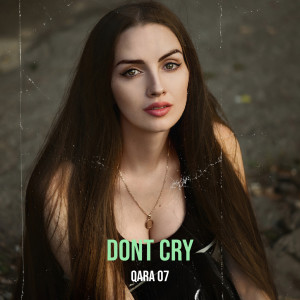 Album Dont Cry from Qara 07