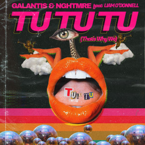 ดาวน์โหลดและฟังเพลง Tu Tu Tu (That's Why We) พร้อมเนื้อเพลงจาก Galantis