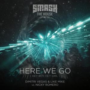 ดาวน์โหลดและฟังเพลง Here We Go (Hey Boy, Hey Girl) พร้อมเนื้อเพลงจาก Dimitri Vegas & Like Mike