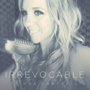 ดาวน์โหลดและฟังเพลง Irrevocable พร้อมเนื้อเพลงจาก Tiona Campbell