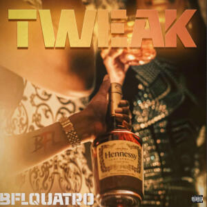 BFLQuatro的專輯Tweak (Explicit)