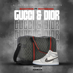 收听ScootRok的Gucci and Dior (Explicit)歌词歌曲