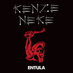 收聽Kenze Neke的Entula歌詞歌曲