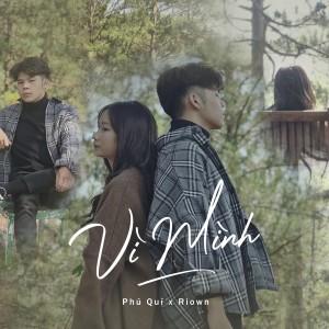 Listen to Vì Mình song with lyrics from Phú Quí