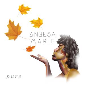 Listen to Pure song with lyrics from Aneesa' Marie