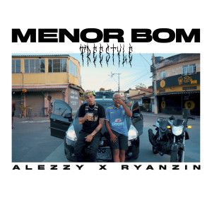 收聽ALEZZY的Menor Bom歌詞歌曲