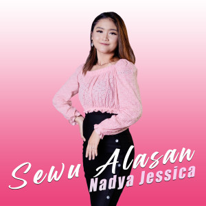 收听Nadya Jessica的Sewu alasan歌词歌曲
