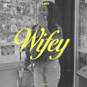 อัลบัม Wifey ศิลปิน Lati