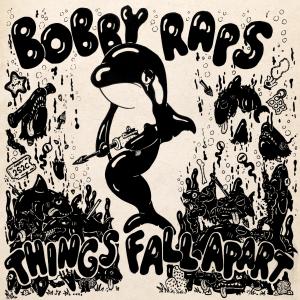 收聽Bobby Raps的Things Fall Apart (Explicit)歌詞歌曲