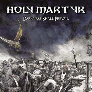 Holy Martyr的專輯Darkness Shall Prevail